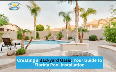 Creating a Backyard Oasis: Your Guide to Florida Pool Installation