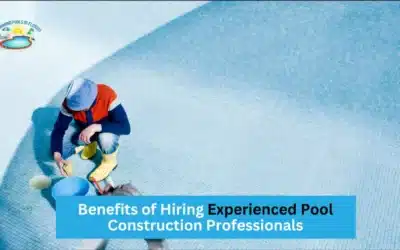 Benefits of Hiring Experienced Pool Construction Professionals