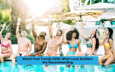 Miami Pool Trends 2025: What Local Builders Are Recommending